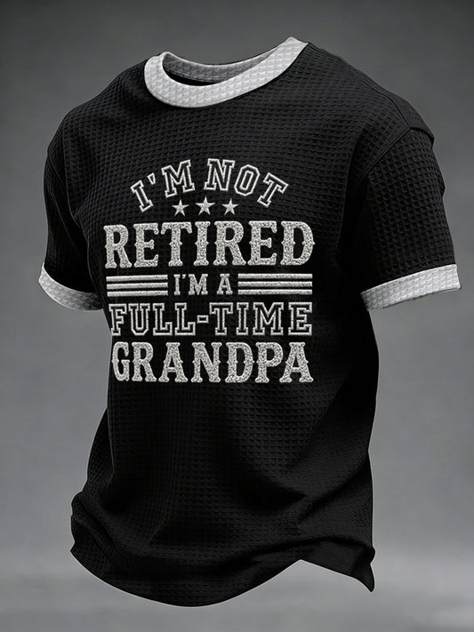 Men's I'm Not Retired I'm A Full-time Grandpa Printed Waffle Casual Short Sleeve