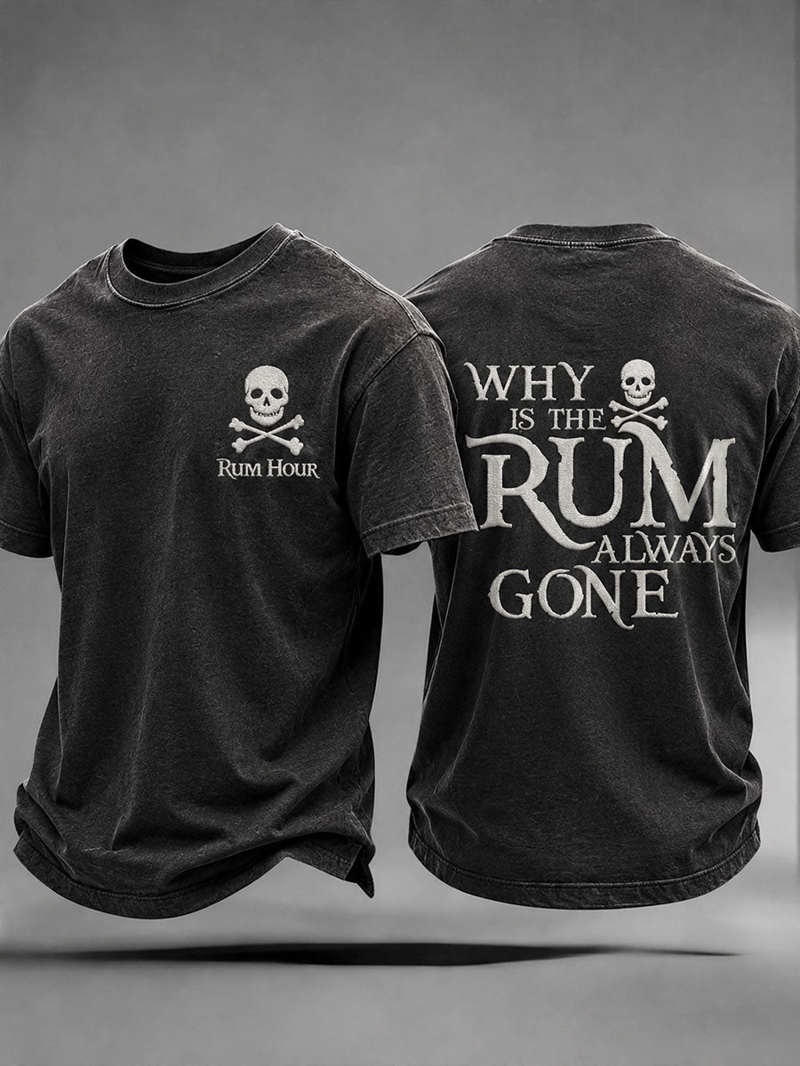 Men's "Why the rum is always gone" Fun Pirate Rum Casual T-shirt