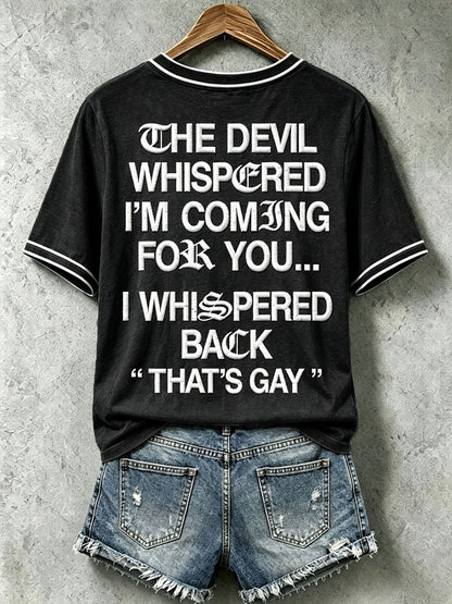 Women's The Devil Whispered I'm Coming For You T-Shirt