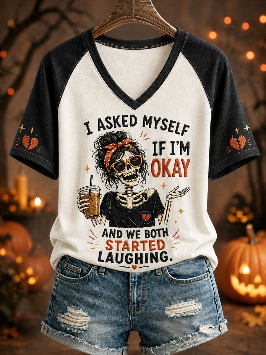 Women's I Asked Myself If I'm Okay And We Both Started Laughing Print Casual V-Neck Tee