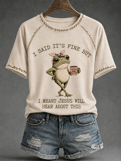 Women's 'I Said It's Fine But I Meant Jesus Will Hear About This' Printed Casual T-Shirt