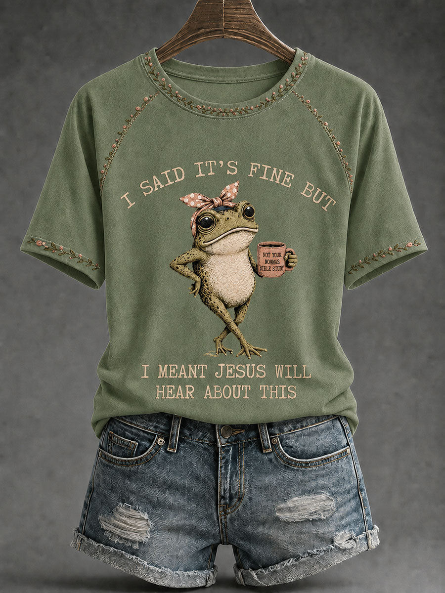 Women's 'I Said It's Fine But I Meant Jesus Will Hear About This' Printed Casual T-Shirt