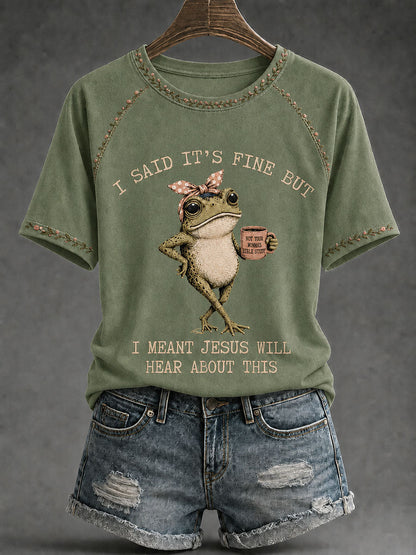 Women's 'I Said It's Fine But I Meant Jesus Will Hear About This' Printed Casual T-Shirt