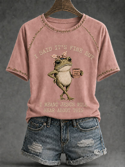 Women's 'I Said It's Fine But I Meant Jesus Will Hear About This' Printed Casual T-Shirt