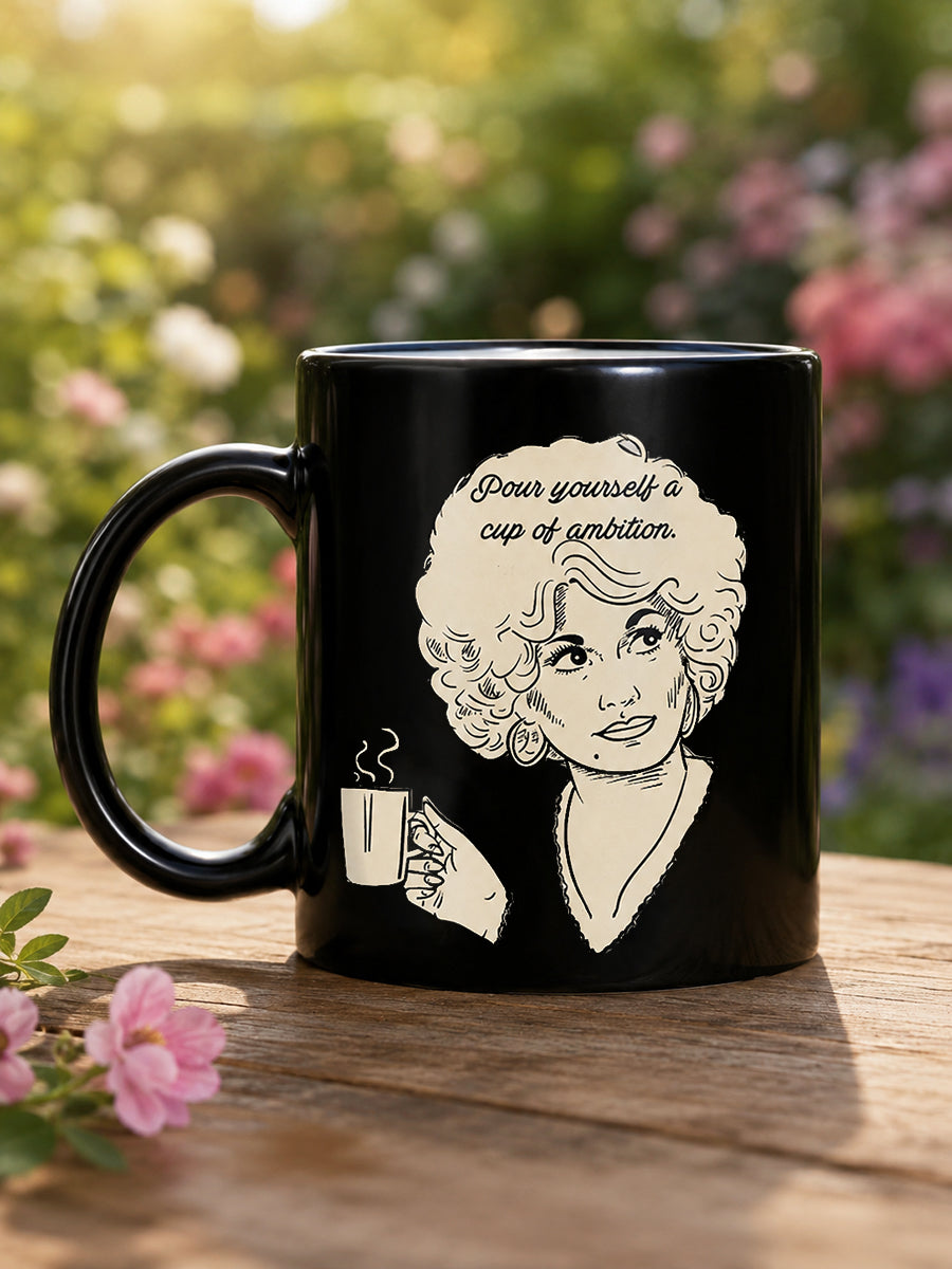Pour Yourself A Cup of Ambition Print Mug