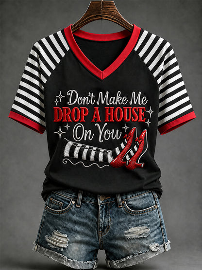 Women's Halloween Don't Make Me Drop A House On You Print Casual V-Neck Tee