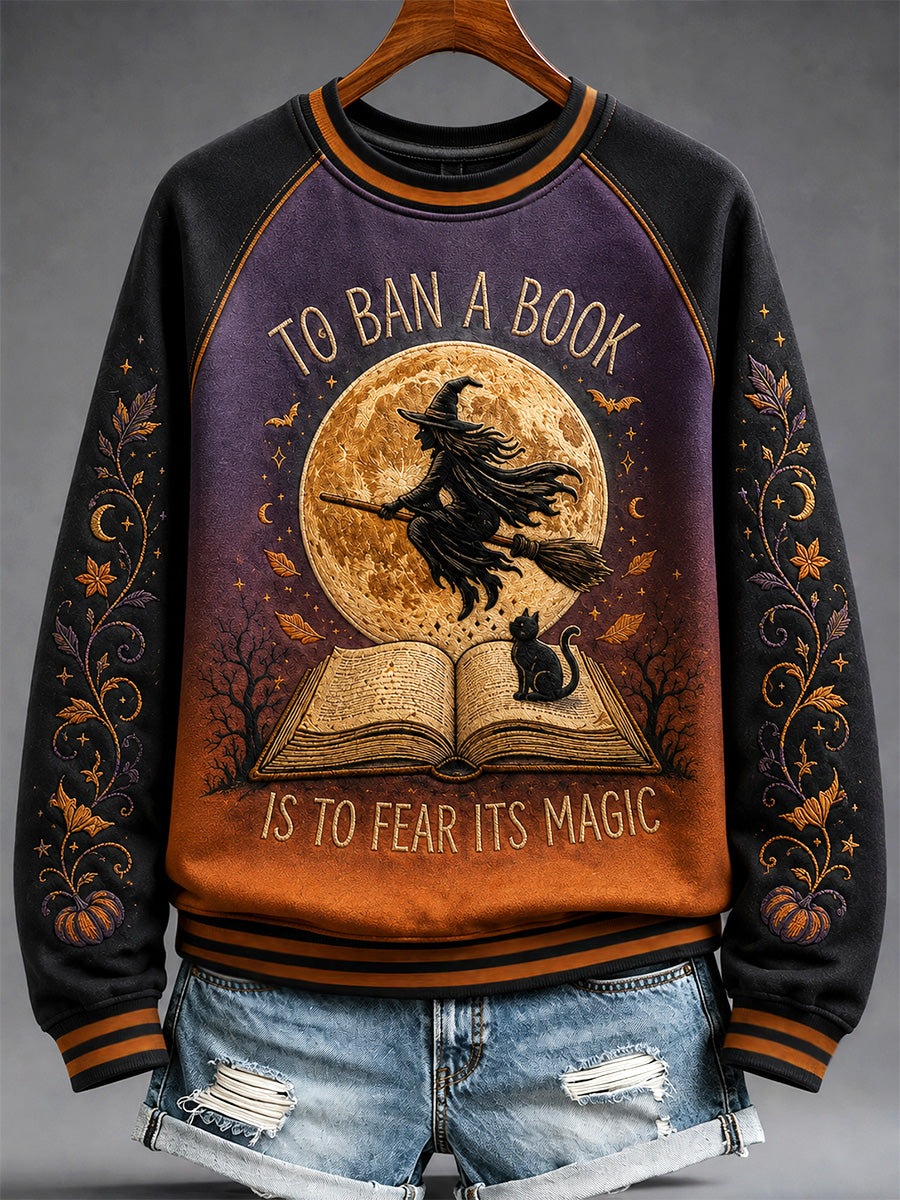 Women's Funny Halloween To Ban A Book Is To Fear Its Magic Print Casual Sweatshirt