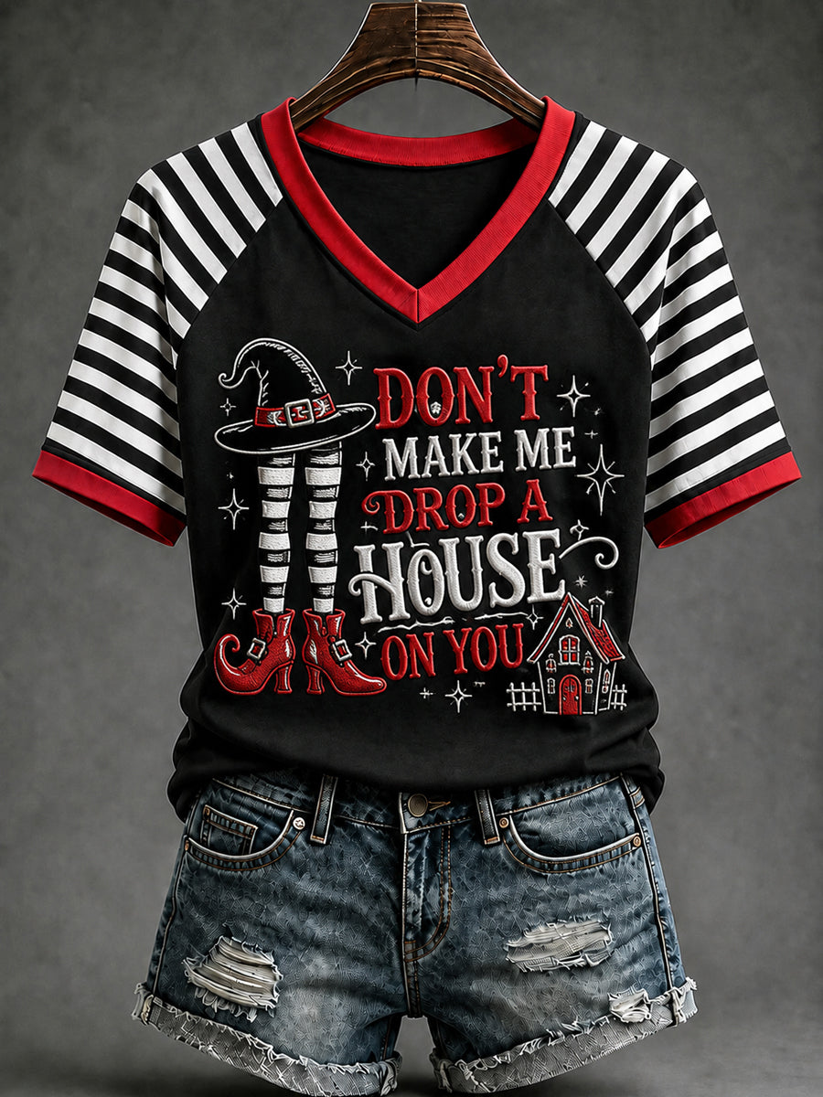 Women's Halloween Don't Make Me Drop A House On You Print Casual V-Neck Tee