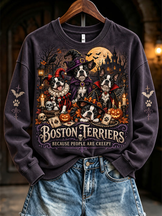 Women's Boston Terriers  Because People Are Creepy Halloween Dogs Print Regular Sweatshirt