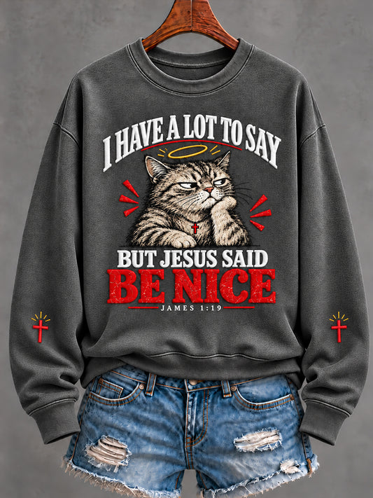 Women's Funny Christian Jesus Said Be Nice Sweatshirt