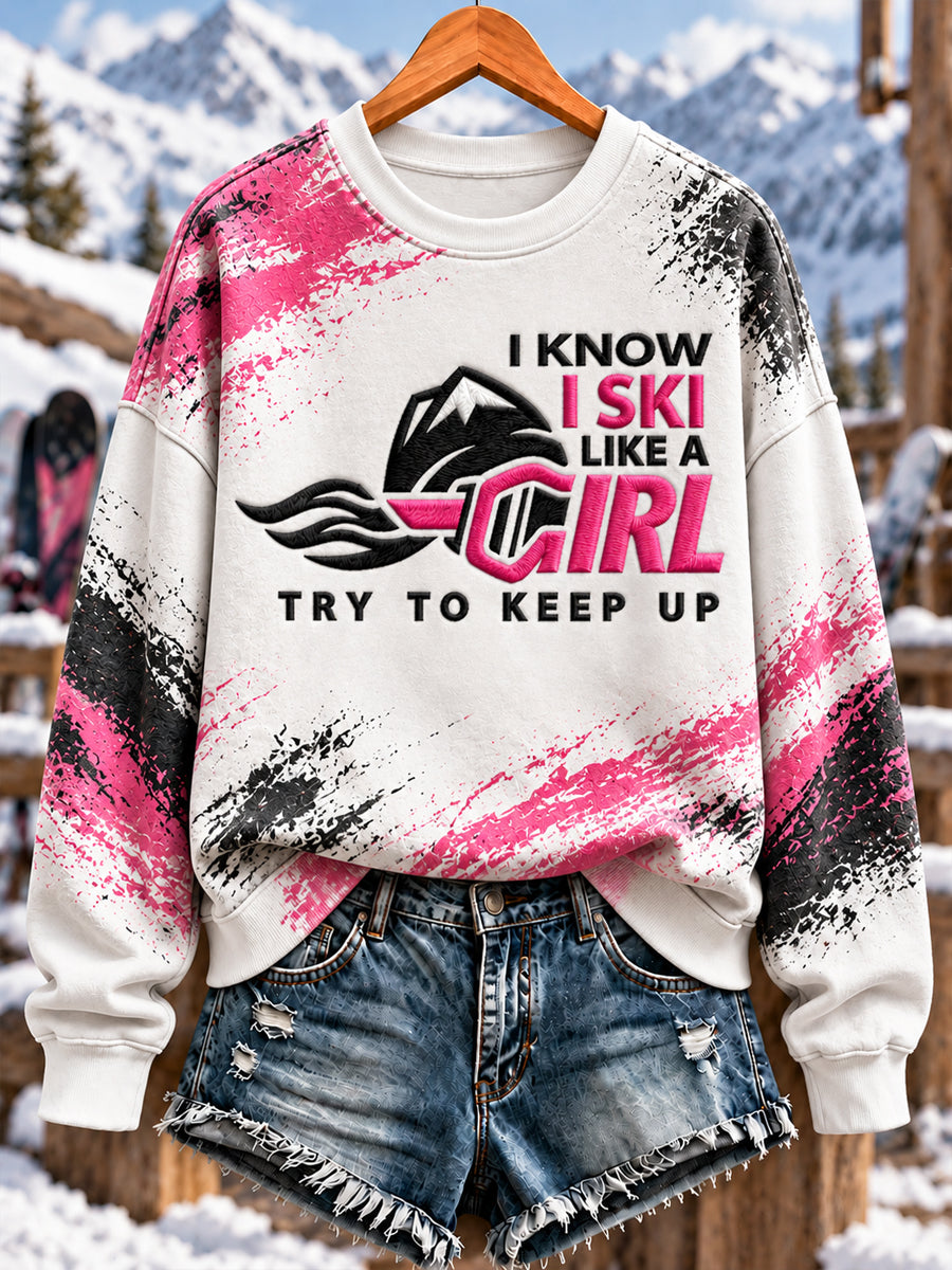 Women's "I KNOW I SKI LIKE A GIRL" Print Sweatshirt