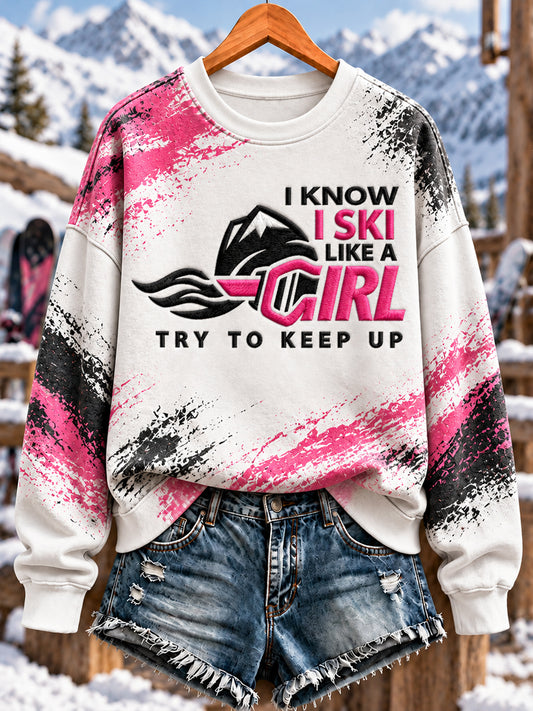 Women's "I KNOW I SKI LIKE A GIRL" Print Sweatshirt