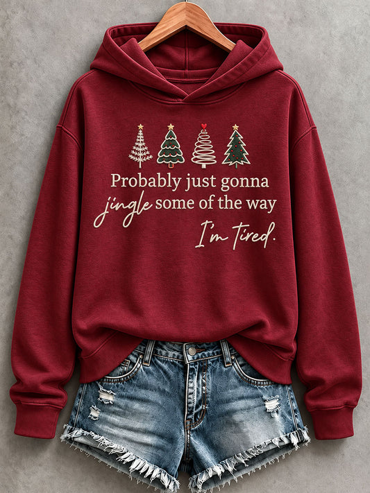 Women's Probably Just Gonna Jingle Some Of The Way I'm Tired Hoodie