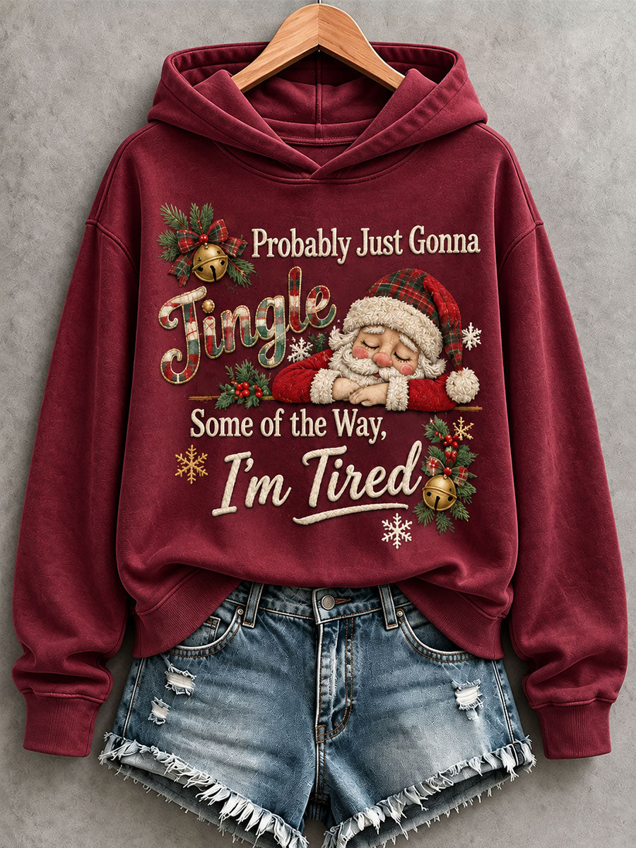 Women's Probably Just Gonna Jingle Some Of The Way I'm Tired Hoodie