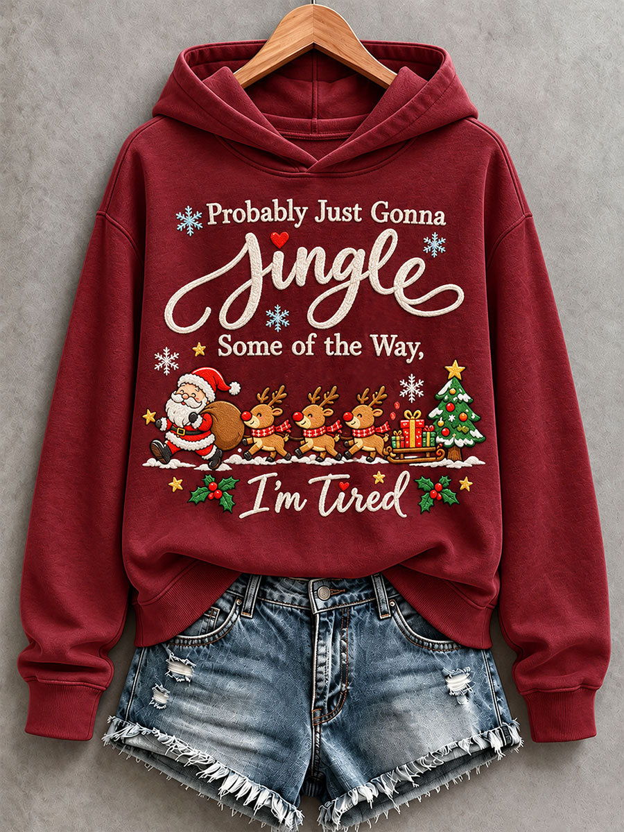 Women's Probably Just Gonna Jingle Some Of The Way I'm Tired Hoodie